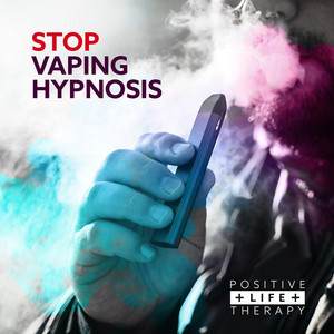 Stop Vaping Hypnosis - song and lyrics by Positive Life Therapy Limited |  Spotify