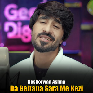 Nosherwan Ashna - Da Beltana Sara Me Kezi