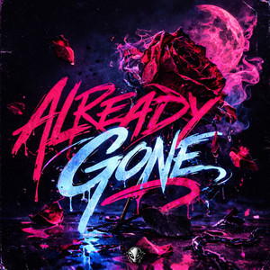 Already Gone by Filox, kANZE