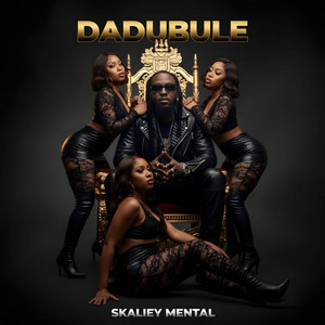Skaliey Mental - DADUBULE