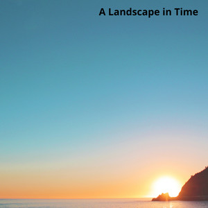 A Landscape In Time by Aran Locksley