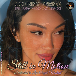 Still In Motion by Johnny Ferno, Lia Dos Santos
