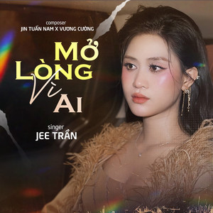 Mở Lòng Vì Ai by Jee Trần, Fox DiHoa