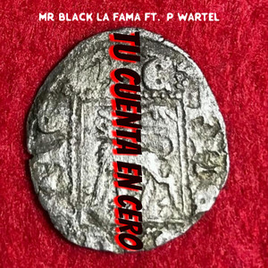 Tu Cuenta en Cero by Mr Black la Fama, P Walter