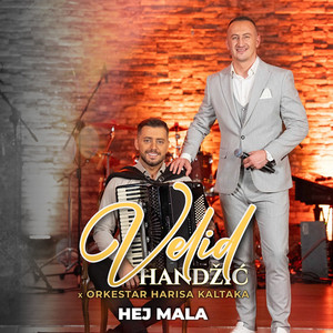 Hej mala by Velid Handzic, Haris Kaltak