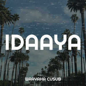 Waayaha Cusub - Idaaya