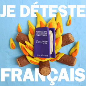 JE DÉTESTE FRANÇAIS by JUNKYARDPOOL