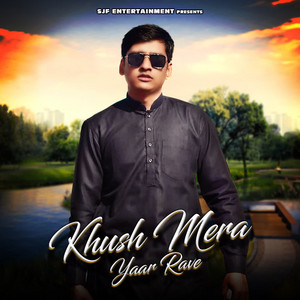 Khush Mera Yaar Rave by Ajesh Kumar