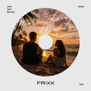 More Than Friends - Extended Mix by FRIXX