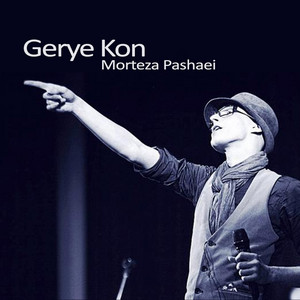 Morteza Pashaei - Gerye Kon