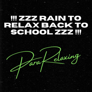 !!! zZz Rain To Relax Back To School zZz !!! cover