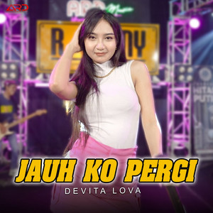 Devita Lova - Jauh Ko Pergi