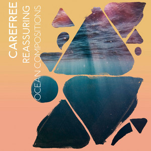 zZz Carefree Reassuring Ocean Compositions zZz album