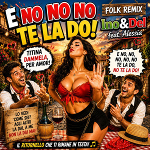 E NO NO NO TE LA DO by Ino & Del