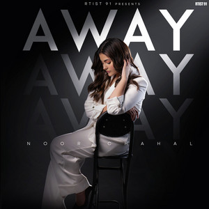 Away by Noor Chahal, Sanjoy, Royal Maan