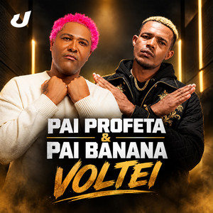VOLTEI by Pai Profeta, Pai Banana