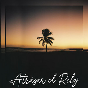 Atrásar el Reloj by UrbanBandimusic