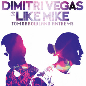 Tomorrowland Anthems -The Best of Dimitri Vegas & Like Mike- cover