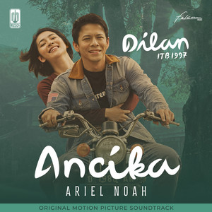 Ariel NOAH - Ancika (Original Soundtrack Dilan ITB 1997)