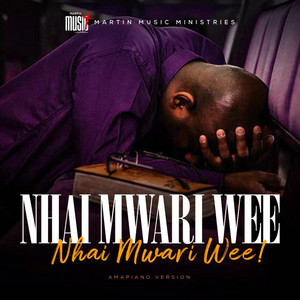Nhai Mwari Wee! by Mart Music Ministries