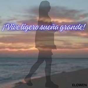 ¡Vive ligero sueña grande! by Yazsury Owns
