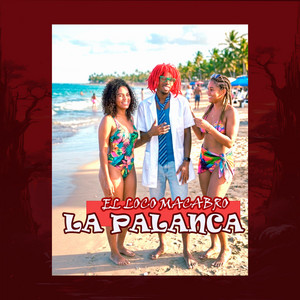La Palanca by El Loco Macabro