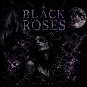 Black Roses by ISHNLV