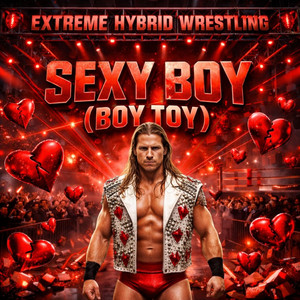 SEXY BOY (BOY TOY) by Extreme Hybrid Wrestling