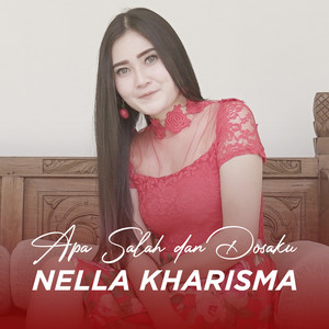 Nella Kharisma - Apa Salah Dan Dosaku
