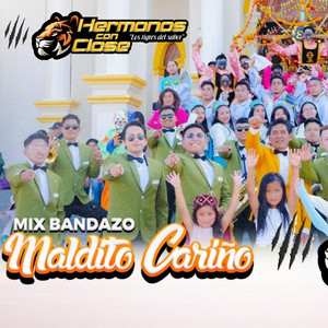 Hermanos Con Clase - Mix Bandazo Maldito Cariño
