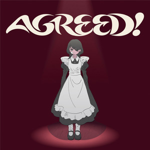 AGREED! by 内緒のピアス