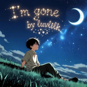 im gone by Luvlilk