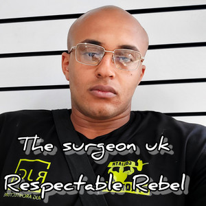 The Surgeon Uk - Respectable Rebel