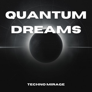 Quantum Dreams by Techno Mirage