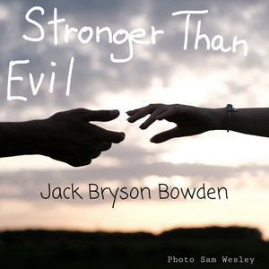 Stronger Than Evil by Jack Bryson Bowden
