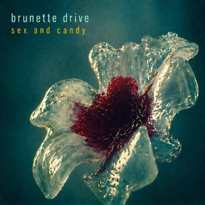 Sex & Candy by Brunette Drive