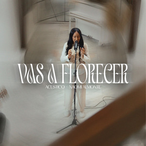 Vas A Florecer - Session Acústica by Naomi Almonte