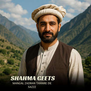 Shahma Geets - Mangal Zadran Tannre De