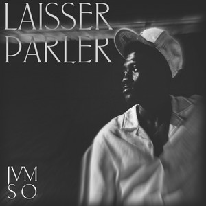 Jvmso - LAISSER PARLER