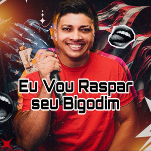 Eu Vou Raspar Seu Bigodim