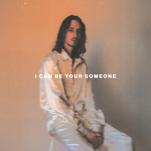 I CAN BE YOUR SOMEONE by Micah Emrich