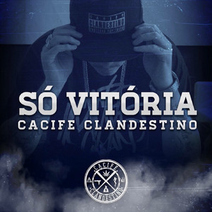 Cacife Clandestino - Só Vitória