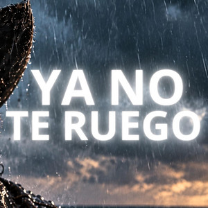 Ya no te Ruego by Ivan Matas
