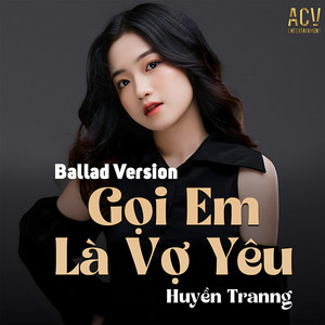 Huyền Trang - Gọi Em Là Vợ Yêu (Ballad)