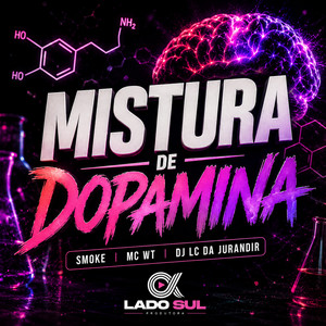 Mistura de Dopamina by Smoke, MC WT, DJ LC DA JURANDIR