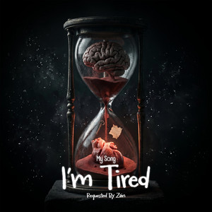 I’m Tired by My Song