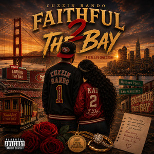 Faithful 2 The Bay by Cuzzin Rando