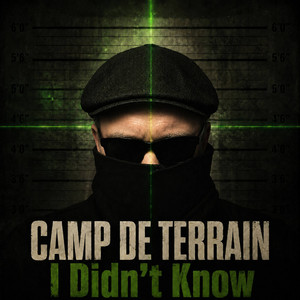 I Didn't Know by Camp de Terrain