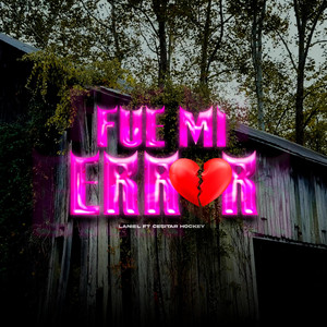 Laniel - Fue mi error (feat. Cesitar Hockey)