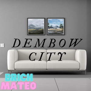 DEMBOW CITY by Brich Mateo